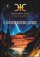 Dike Eusebeia. I guerrieri Dike di Massimiliano Vermi edito da Midgard