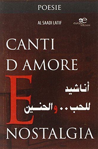 Canti d'amore e nostalgia di Latif Al-Saadi edito da Europa Edizioni