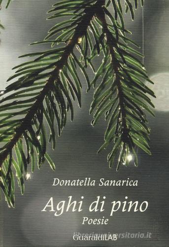 Aghi di pino di Donatella Sanarica edito da Guaraldi