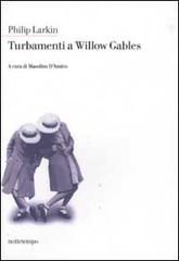Turbamenti a Willow Gables di Philip Larkin edito da Nottetempo