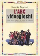 L' ABC dei videogiochi di Roberto Genovesi edito da Audino