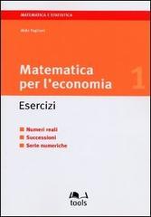 Matematica per l'economia. Esercizi vol.1 di Aldo Tagliani edito da EGEA Tools
