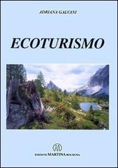 Ecoturismo di Adriana Galvani edito da Martina