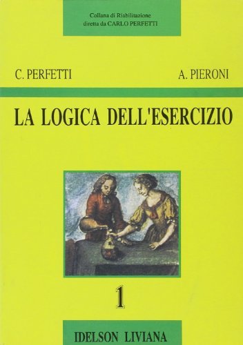 La logica dell'esercizio di Carlo Perfetti, Antonio Pieroni edito da Idelson-Gnocchi