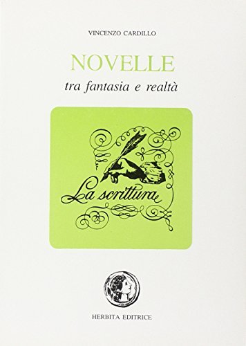 Novelle tra fantasia e realtà. Per la Scuola media di Vincenzo Cardillo edito da Herbita