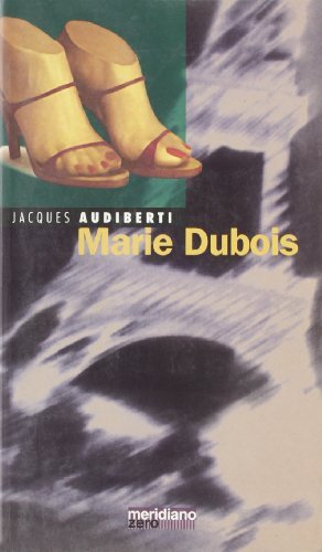 Marie Dubois di Jacques Audiberti edito da Meridiano Zero