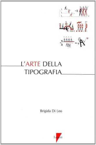 L' arte della tipografia di Brigida Di Leo edito da Lupetti