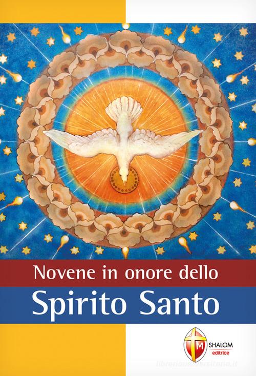 Novene in onore dello Spirito Santo di Giuseppe Cionchi edito da Editrice Shalom