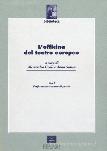 L' officina del teatro europeo vol.1 di Alessandro Grilli, Anita Simon edito da Plus