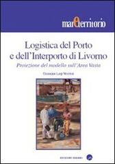 Logistica del porto e dell'interporto di Livorno di Giuseppe L. Nicolosi edito da Edizioni Erasmo