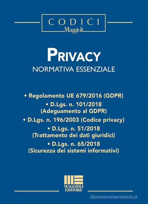 Privacy. Normativa essenziale edito da Maggioli Editore