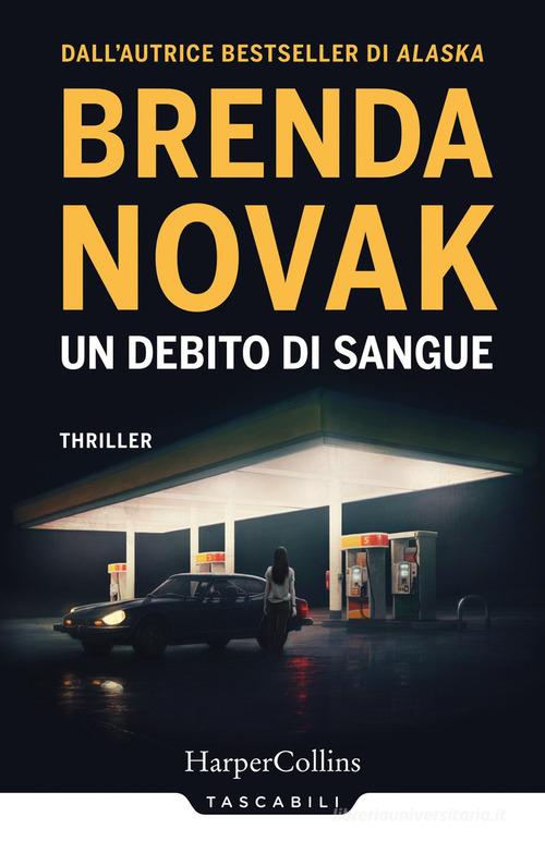 Libro Un debito di sangue di Brenda Novak Tascabili di HarperCollins Italia
