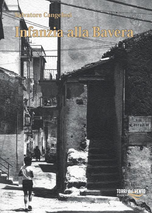 Libro Infanzia alla Bavera di Salvatore Cangelosi di Torri del Vento Edizioni di Terra di Vento