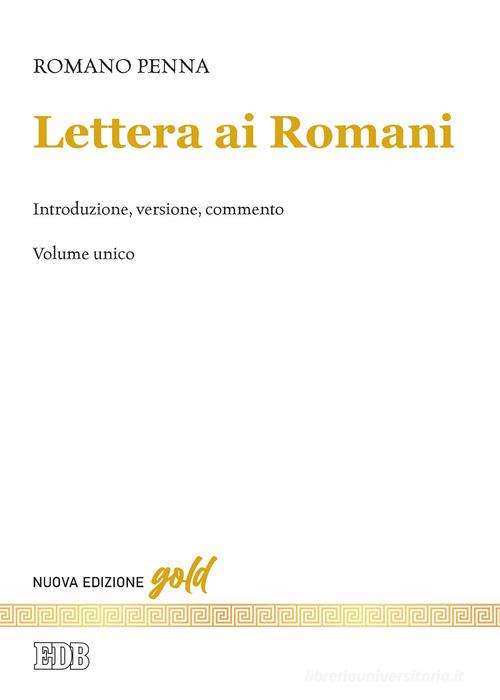 Lettera ai Romani. Introduzione, versione, commento. Nuova ediz. di Romano Penna edito da EDB