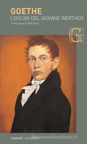 I dolori del giovane Werther di Johann Wolfgang Goethe edito da Garzanti