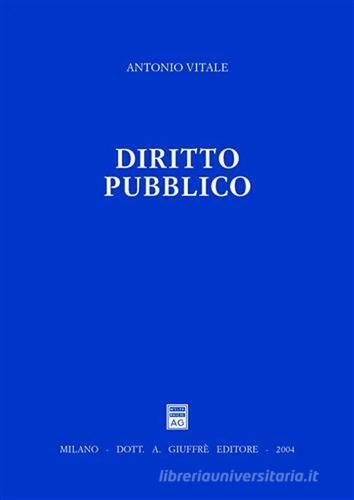 Diritto pubblico di Antonio Vitale edito da Giuffrè