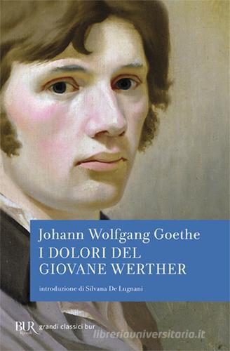 I dolori del giovane Werther di Johann Wolfgang Goethe edito da Rizzoli