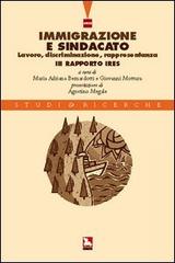Immigrazione e sindacato. Lavoro, discriminazione, rappresentanza. 3° rapporto IRES di Maria A. Bernardotti, Giovanni Mottura edito da Futura Editrice