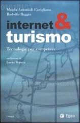 Internet & turismo. Tecnologie per competere di Magda Antonioli Corigliano, Rodolfo Baggio edito da EGEA