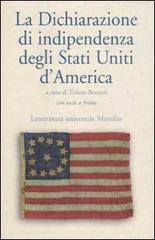 La dichiarazione d'indipendenza degli Stati Uniti d'America. Testo originale a fronte. edito da Marsilio