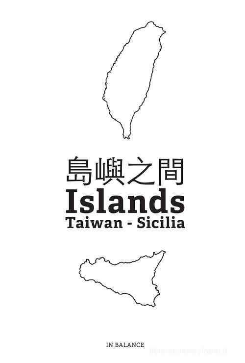 In balance. Islands. Taiwan. Sicilia. Ediz. a colori di Alessandro Martinelli edito da Listlab