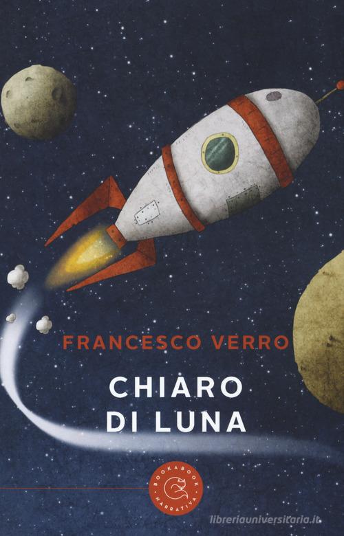 Chiaro di Luna di Francesco Verro edito da bookabook