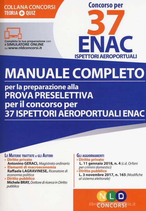 Concorso per 37 ENAC ispettori aeroportuali. Manuale completo per la preparazione alla prova preselettiva per il concorso per 37 ispettori areoportuali ENAC. Con sof edito da Nld Concorsi