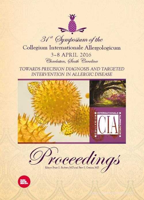 31st Symposium of the Collegium Internationale Allergologicum. Proceedings. Towards precision diagnosis and targeted intervention in allergic disease edito da Pacini Giuridica
