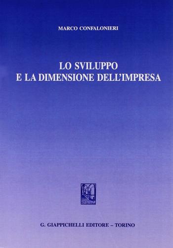 Lo sviluppo e la dimensione dell'impresa di Marco Confalonieri edito da Giappichelli