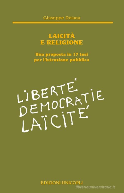 Laicità e religione. Una proposta in 17 tesi per l'istruzione pubblica di Giuseppe Deiana edito da Unicopli