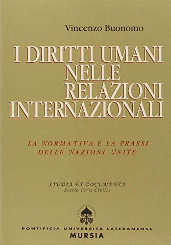 I diritti umani nelle relazioni internazionali di Vincenzo Buonomo edito da Lateran University Press