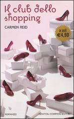 Il club dello shopping di Carmen Reid edito da Newton Compton