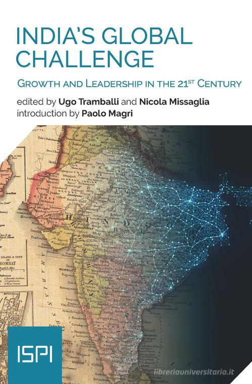 India's global challenge. Growth and Leadership in the 21st Century edito da Ledizioni