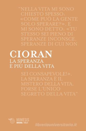 La speranza è più della vita. Intervista con Paul Assall di Emil M. Cioran, Paul Assall edito da Mimesis