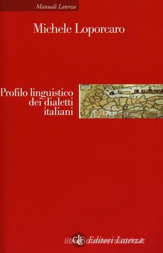 Profilo linguistico dei dialetti italiani di Michele Loporcaro edito da Laterza