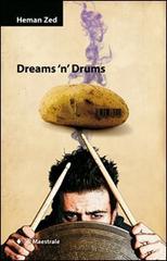 Dreams 'n' drums. Con CD Audio di Heman Zed edito da Il Maestrale