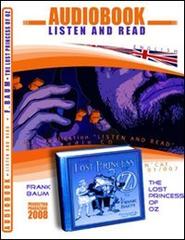 The lost princess of Oz. Audiolibro. CD Audio e CD-ROM di L. Frank Baum edito da ABC (Rovereto)