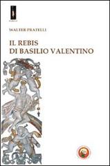 Il rebis di Basilio Valentino di Walter Pratelli edito da Tipheret