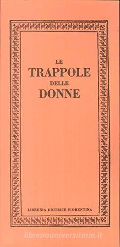 Le trappole delle donne di Adelmo Mugelli edito da Libreria Editrice Fiorentina