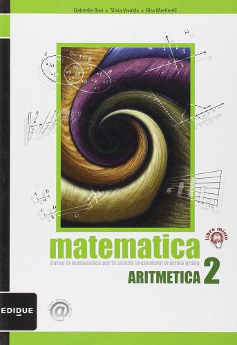 Matematica. Con espansione online. Per la Scuola media vol.2 di Gabriella Bori, Silvia Vivalda, Rita Martinelli edito da Edidue