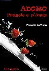 Adoro fragole e p'Anna di Pompilio La Vigna edito da Shaliboo