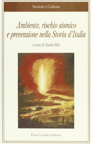 Ambiente, rischio sismico e prevenzione nella storia d'Italia edito da Lacaita
