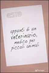 Appunti di un veterinario, medico per piccoli animali di Laurenzo Mignani edito da Pendragon