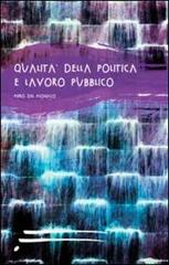 Qualità della politica e lavoro pubblico di Piero Del Monaco edito da Caosfera
