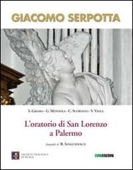 Giacomo Serpotta. L'oratorio di San Lorenzo a Palermo. Ediz. illustrata edito da Euno Edizioni