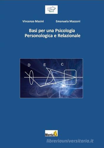 Basi per una psicologia personologica e relazionale di Vincenzo Masini, Emanuela Mazzoni edito da Montag
