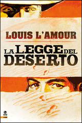 La legge del deserto di Louis L'Amour edito da Editoriale Cosmo