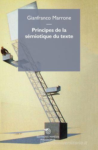 Principes de la semiotique du texte di Gianfranco Marrone edito da Éditions Mimésis