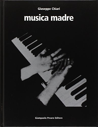 Giuseppe Chiari «Musica madre» di Tommaso Trini, Chiara Guidi edito da Prearo