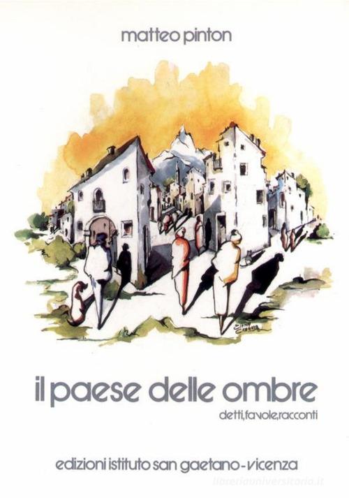 Il paese delle ombre. Detti, favole e racconti di Matteo Pinton edito da ISG Edizioni